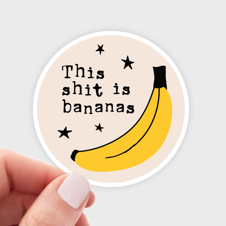 This Shit is Bananas Sticker