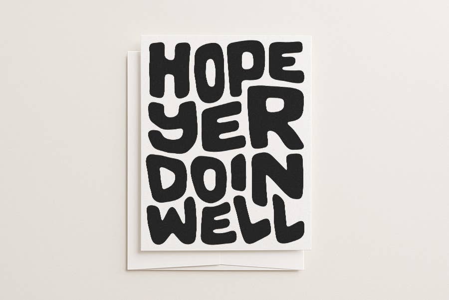Hope Yer Doin Well - Blank Card
