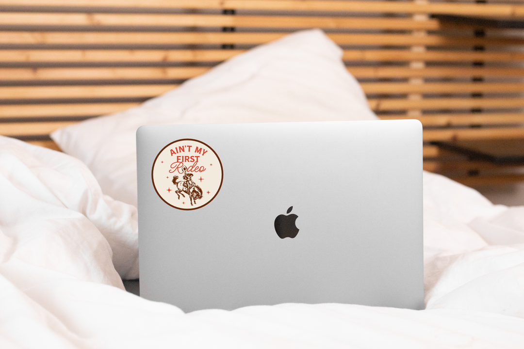 Ain't My First Rodeo Sticker