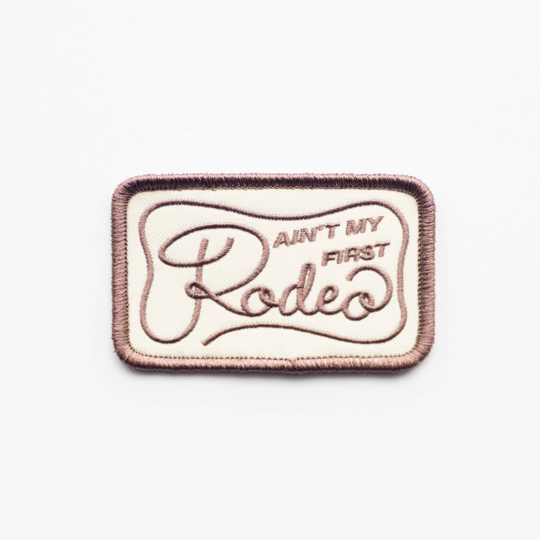 Ain't My Frist Rodeo Embroidered Iron on Patch