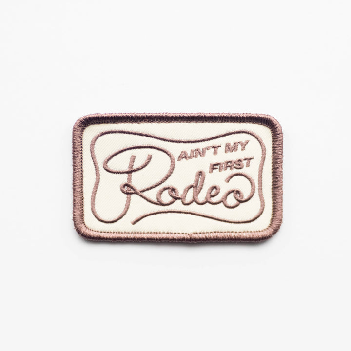 Ain't My Frist Rodeo Embroidered Iron on Patch