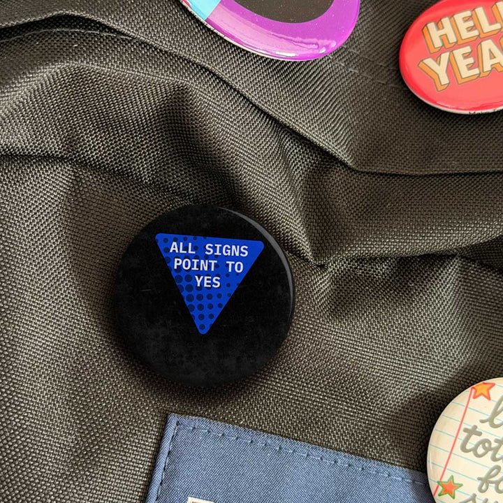 All Signs Point to Yes Button