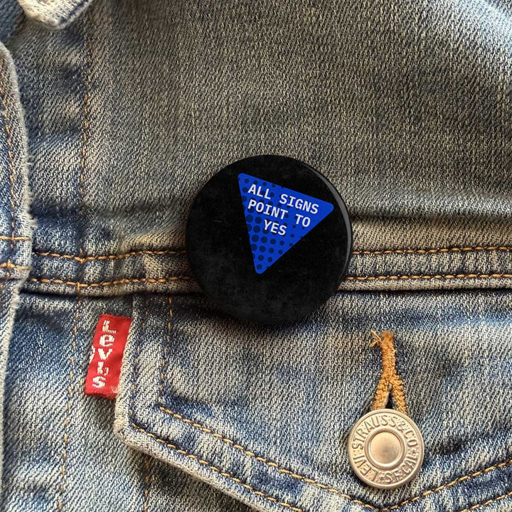 All Signs Point to Yes Button