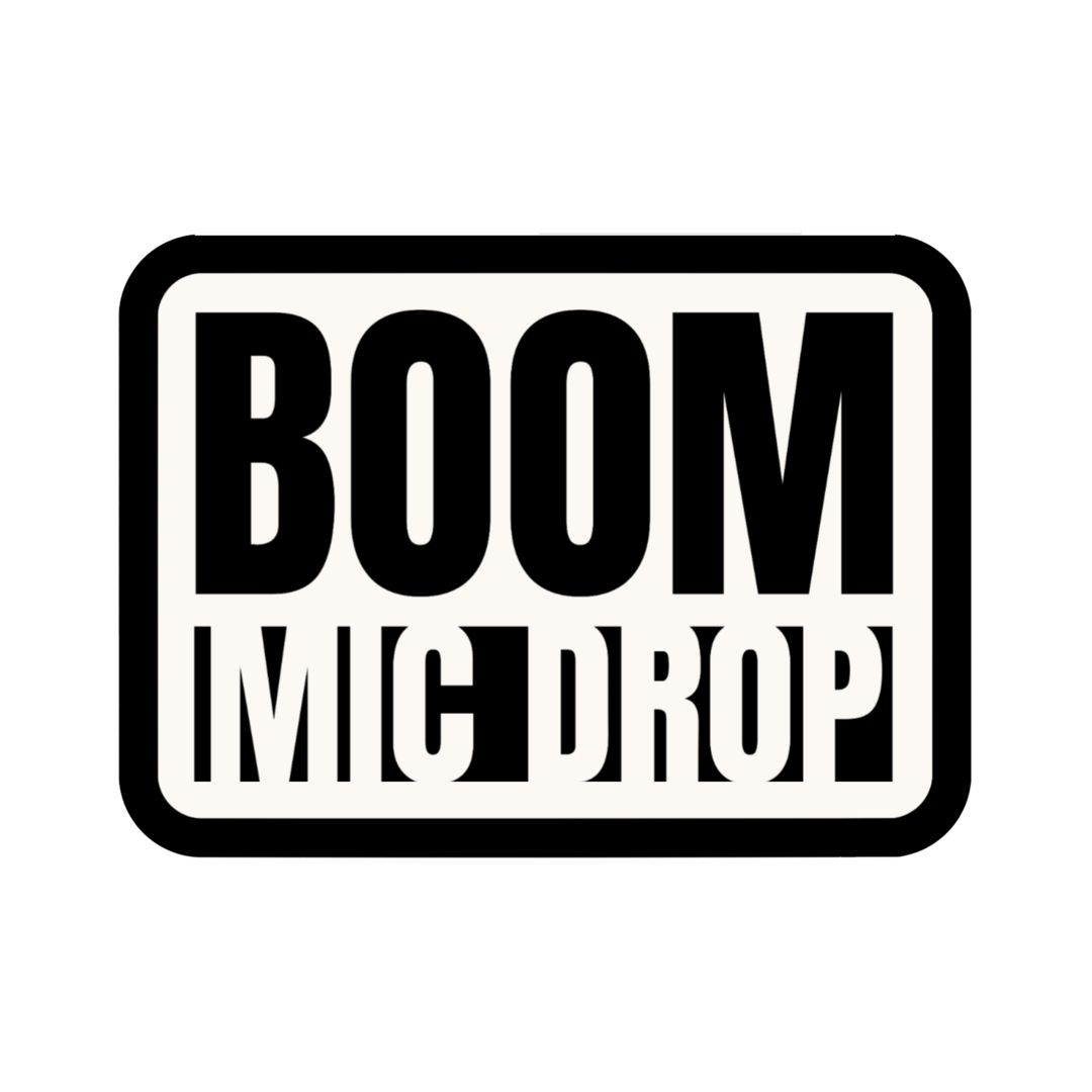 Boom. Mic Drop Sticker
