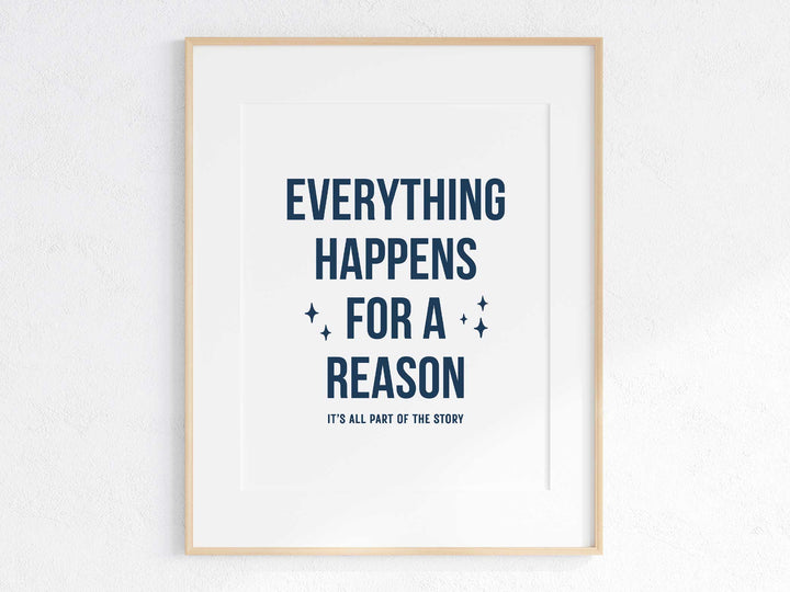 Everything Happens for a Reason Print