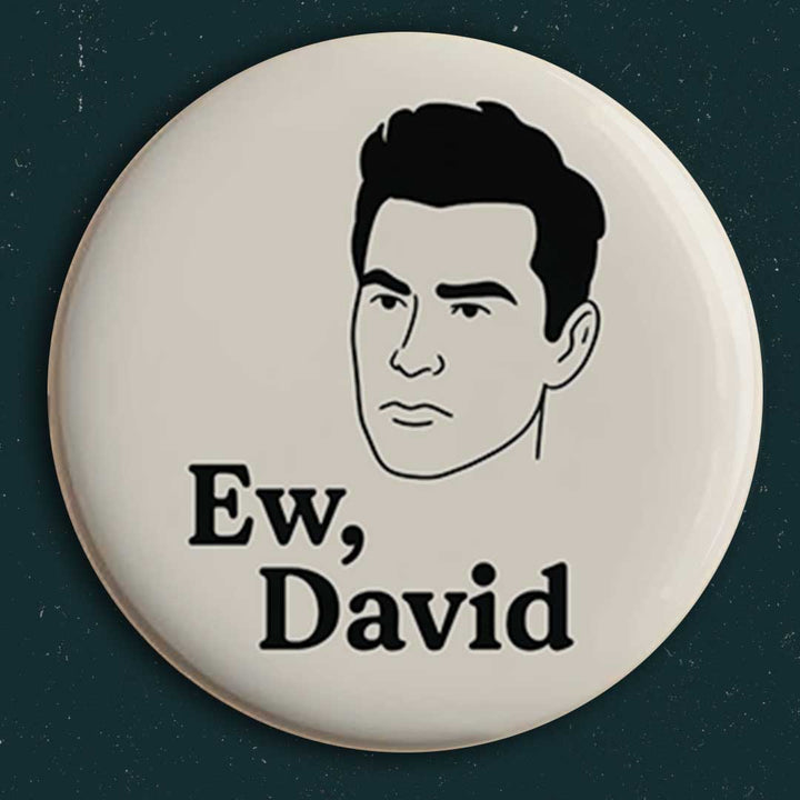 Ew, David Button