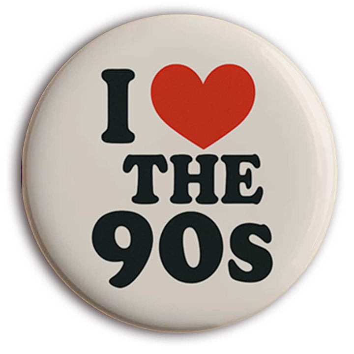I ❤️ The 90s Button