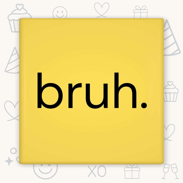 Bruh. Magnet – 3x3