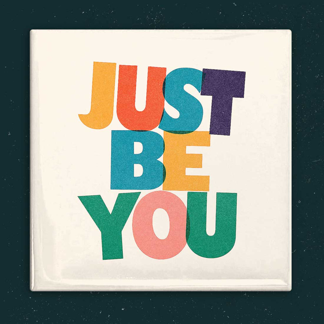 Just Be You Magnet