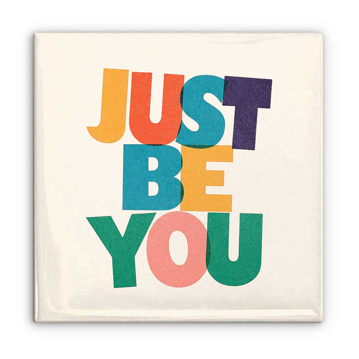 Just Be You Magnet
