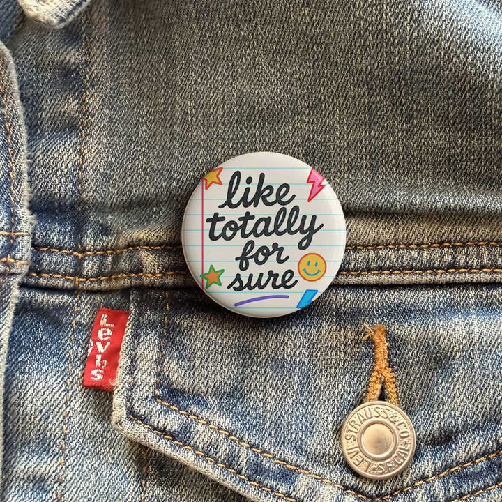 Like, Totally. Button
