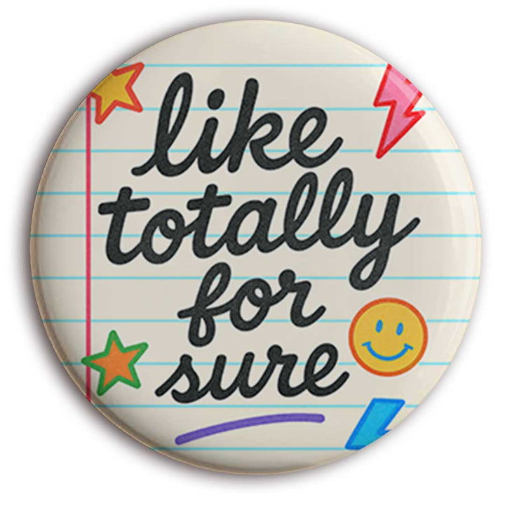 Like, Totally. Button
