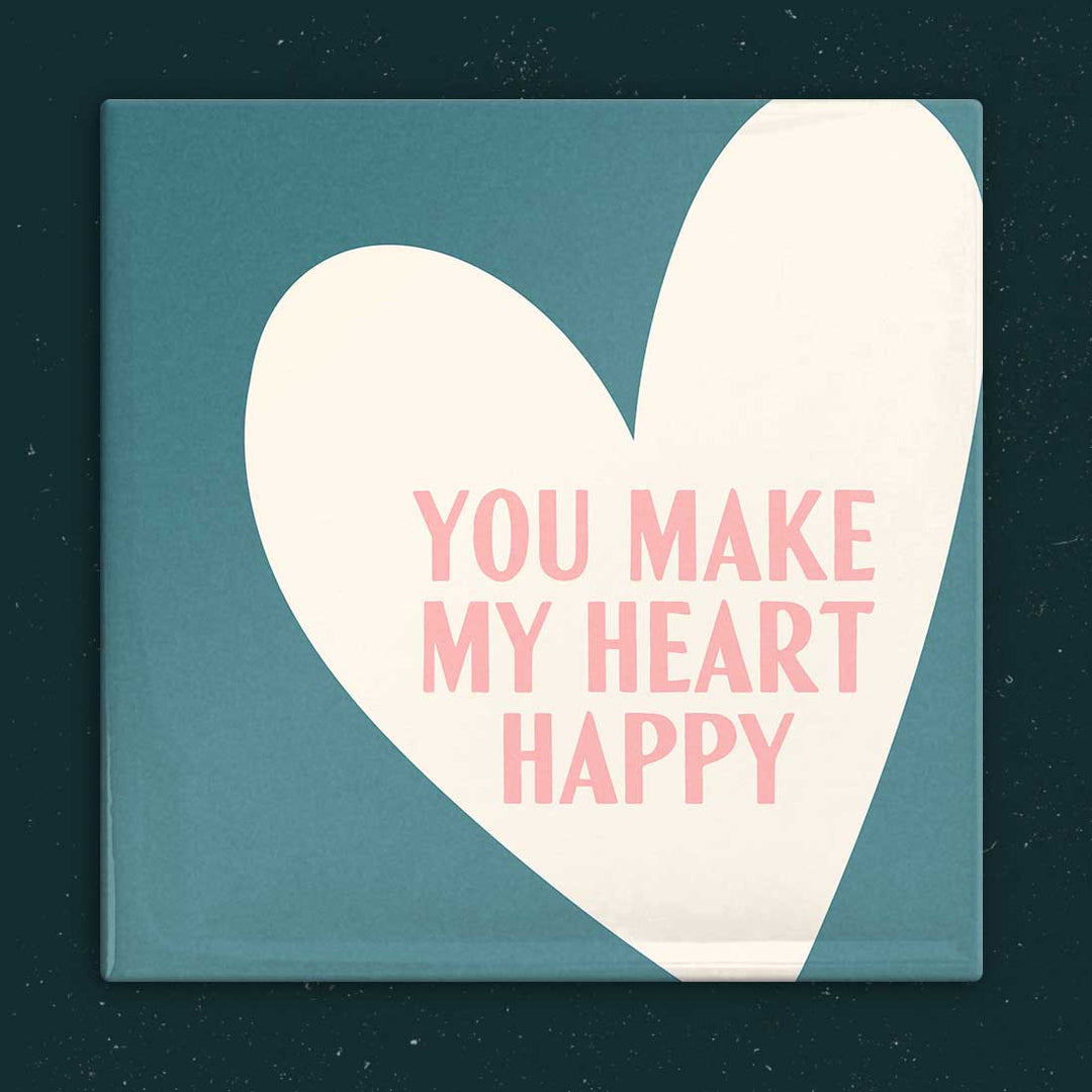 You Make My Heart Happy Magnet