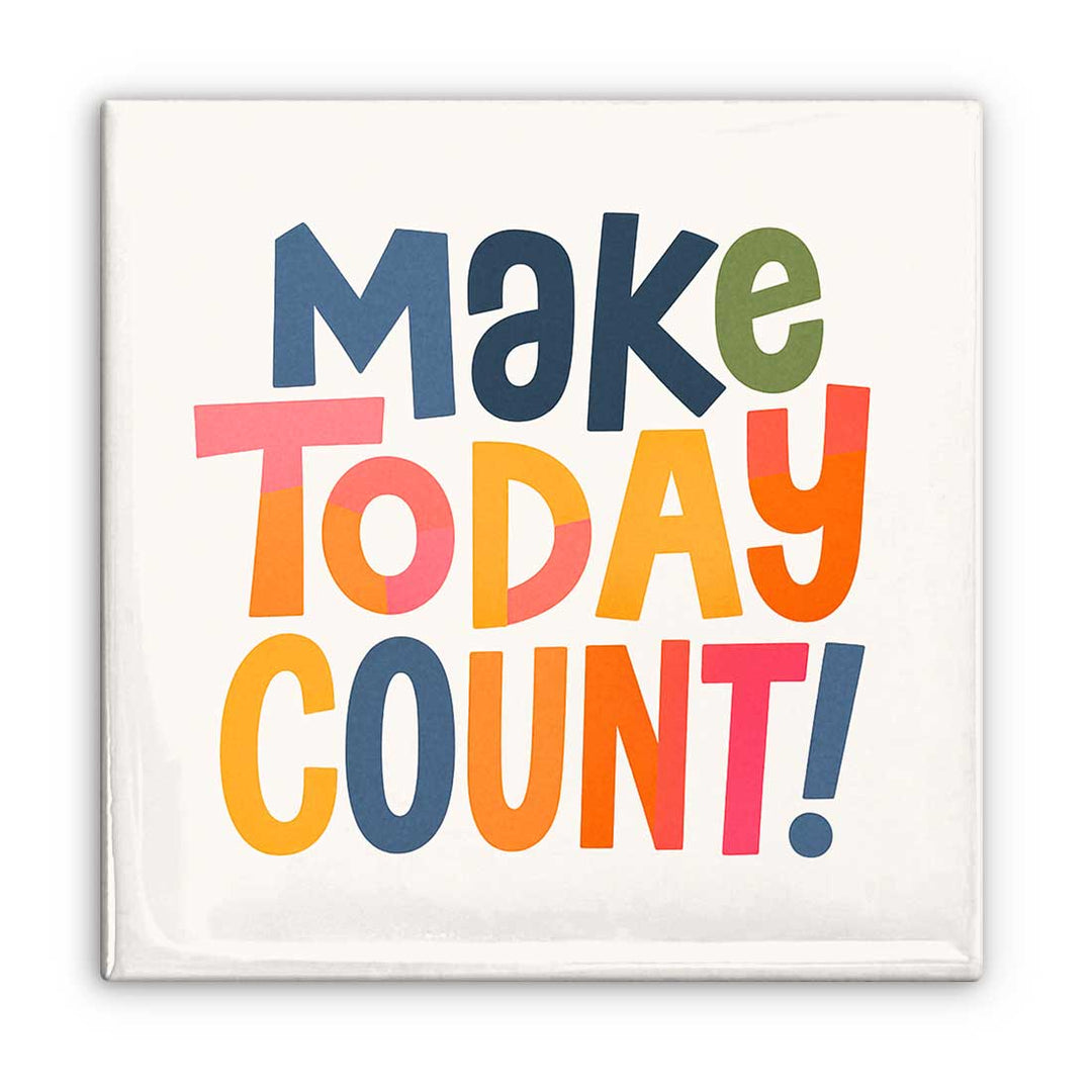 Make Today Count Magnet
