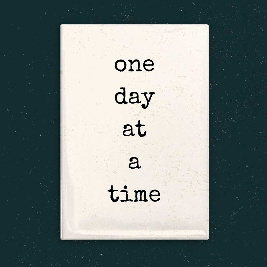 One Day at a Time Magnet