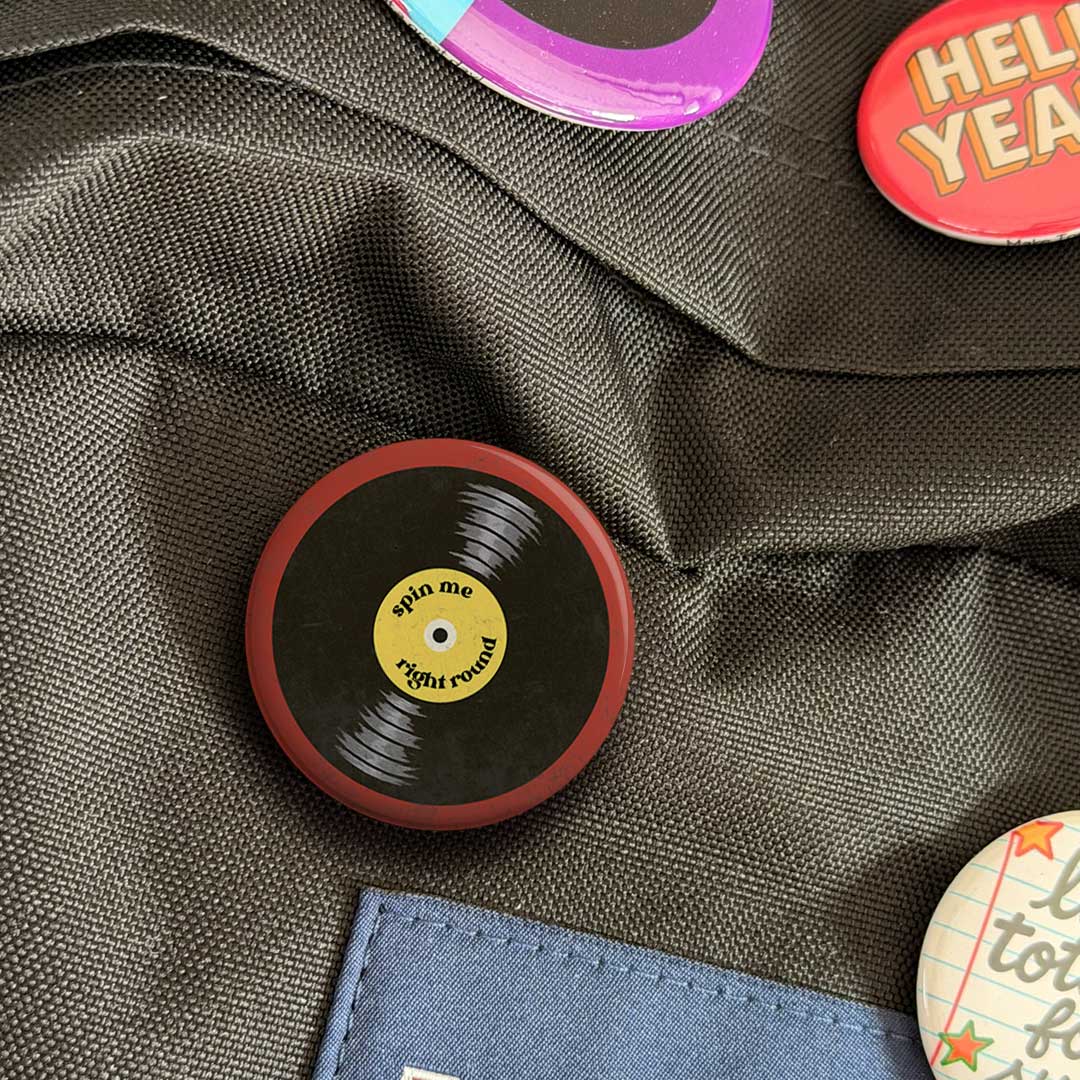 Spin Me Right Round Button