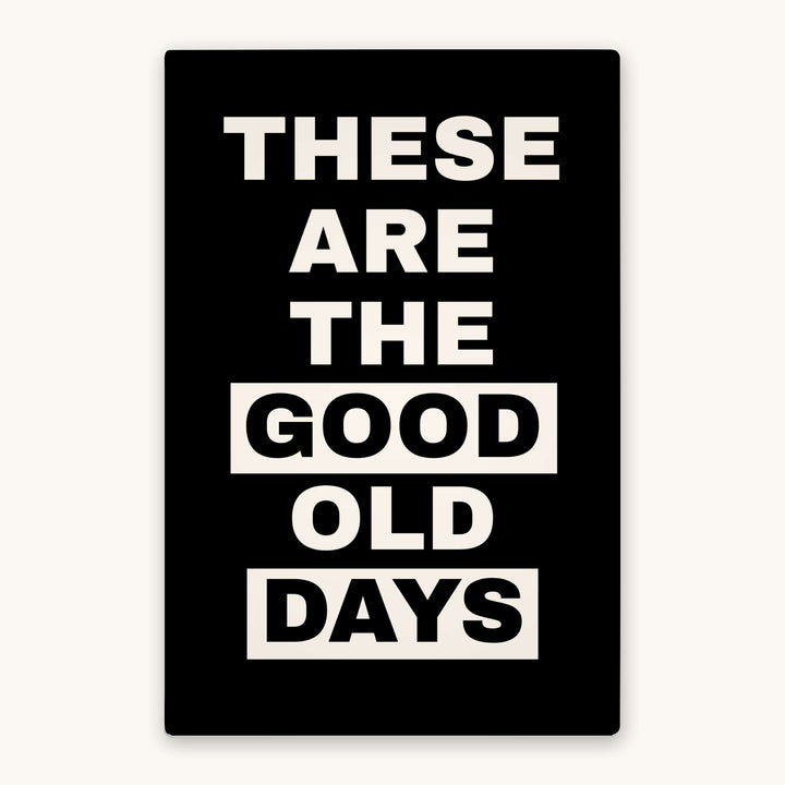 These Are the Good Old Days 2x3 Magnet