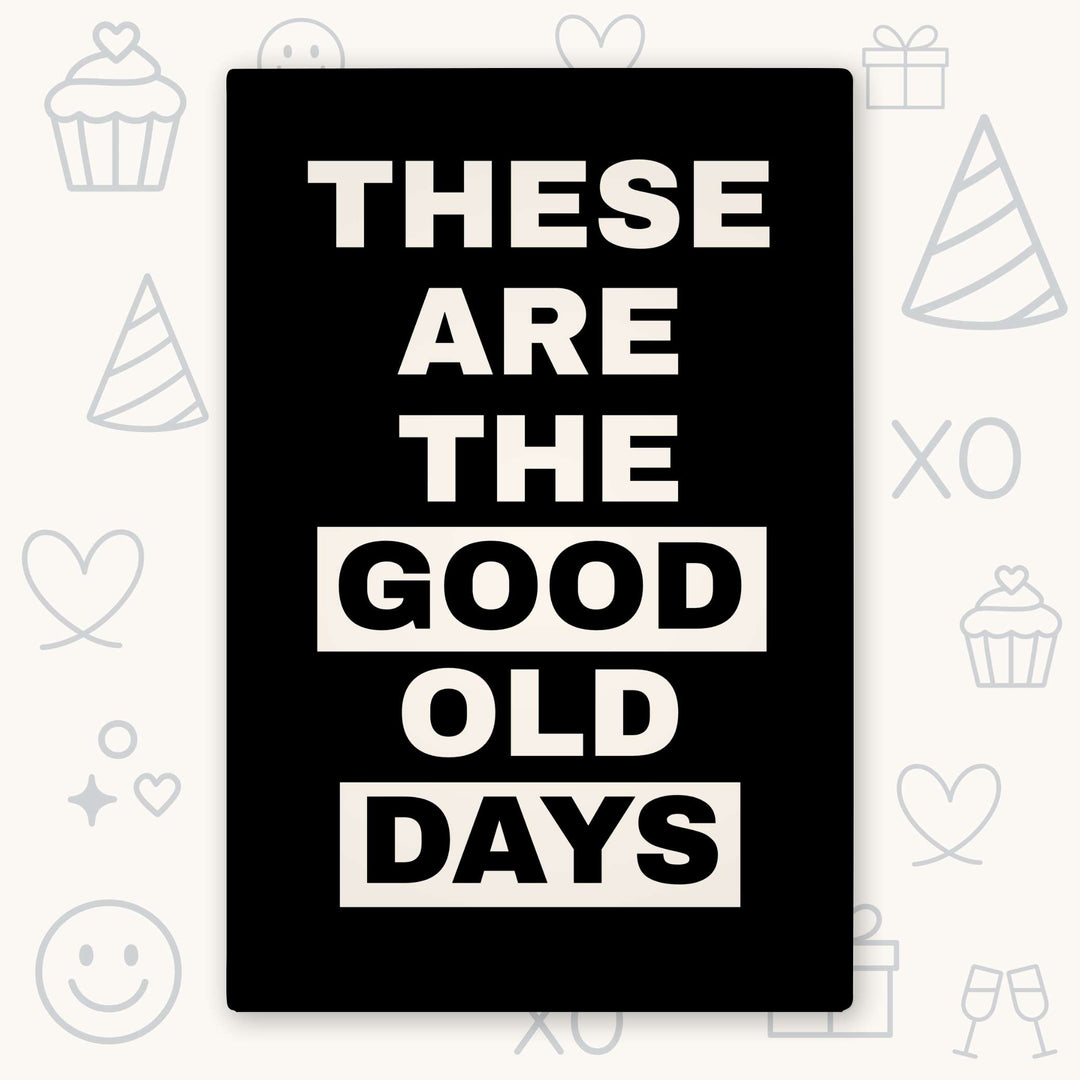 These Are the Good Old Days 2x3 Magnet