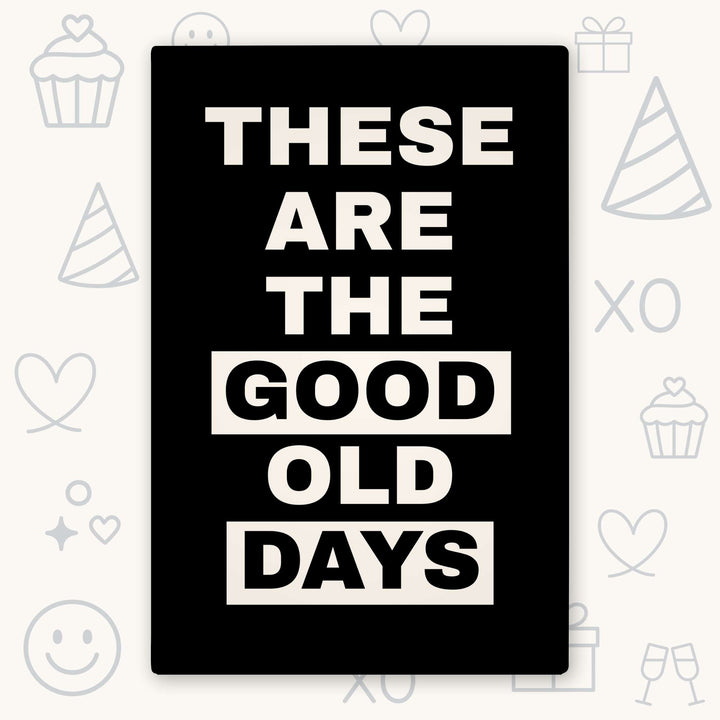 These Are the Good Old Days 2x3 Magnet