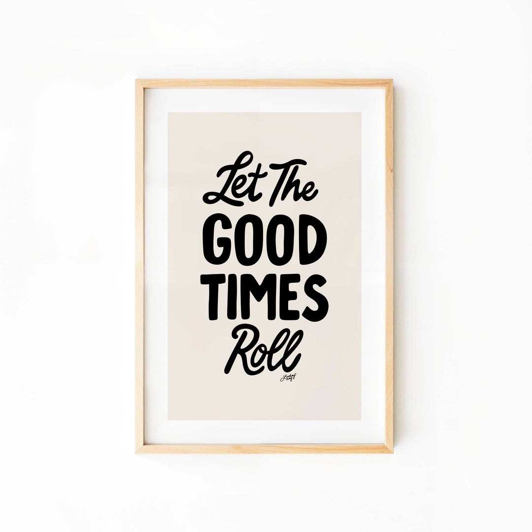Let the Good Times Roll - 5x7 Art Print