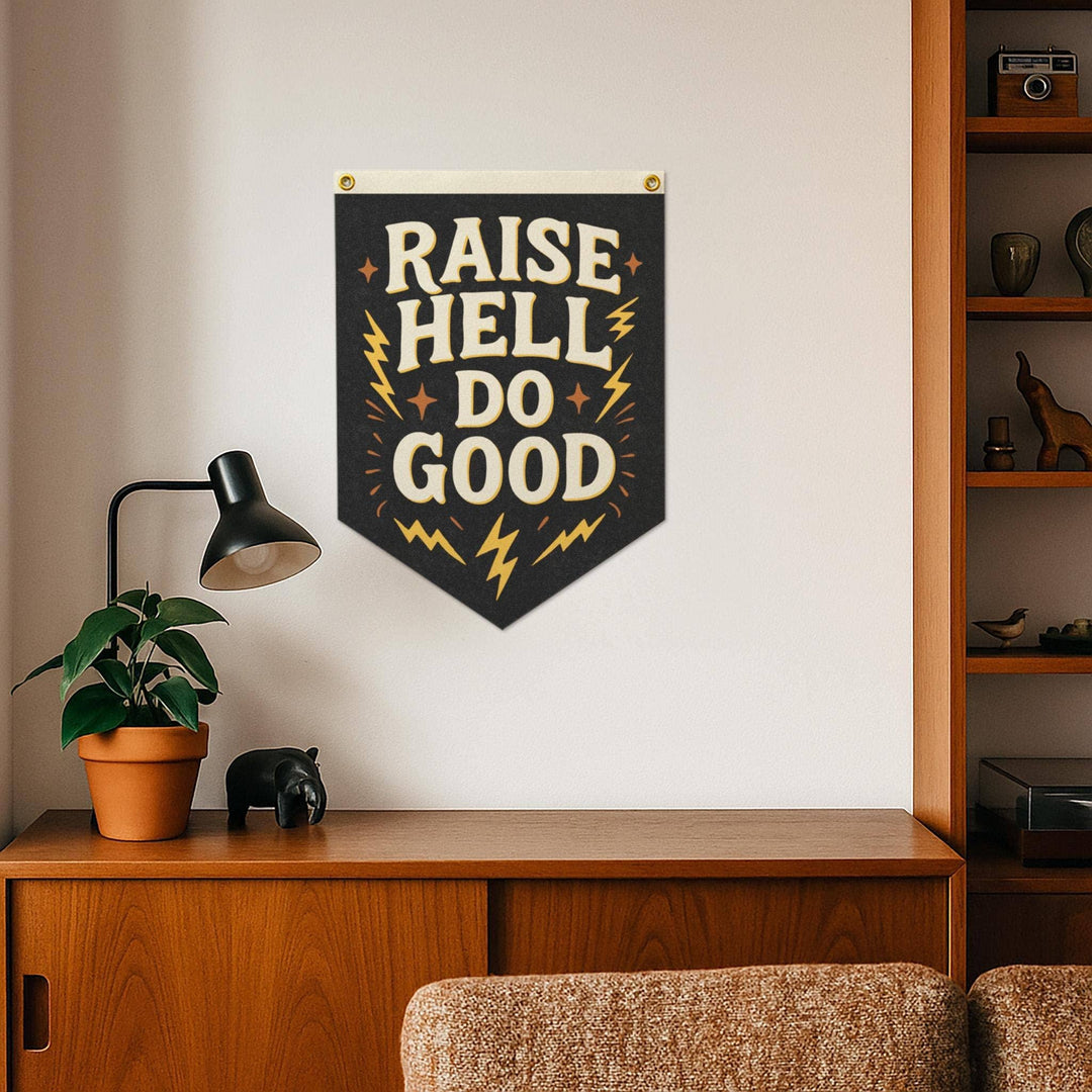 Raise Hell Do Good Felt Camp Flag
