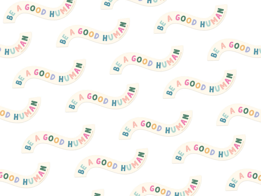 Be A Good Human Sticker